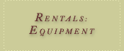 Rentals: Equipment