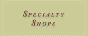 Specialty Shops