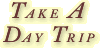 Take A Day Trip